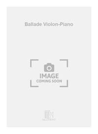 BALLADE VIOLON-PIANO  VIOLON
