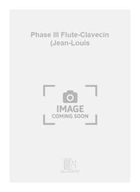 PHASE III FLUTE-CLAVECIN (JEAN-LOUIS FLUTE TRAVERSIERE