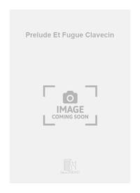 PRELUDE ET FUGUE CLAVECIN  PIANO