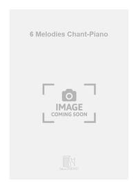6 MELODIES CHANT-PIANO CHANT