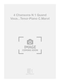 4 CHANSONS N 1 QUAND VOUS...TENOR-PIANO C.MAROT CHANT