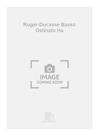 ROGER-DUCASSE BASSO OSTINATO HA HARPE