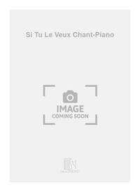 SI TU LE VEUX CHANT-PIANO CHANT