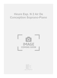 HEURE ESP. N 2 AIR DE CONCEPTION SOPRANO-PIANO CHANT