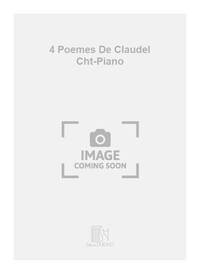 4 POEMES DE CLAUDEL CHT-PIANO  CHANT