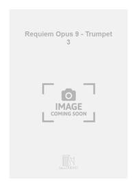 REQUIEM OPUS 9 - TRUMPET 3 TROMPETTE