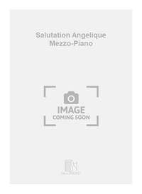 SALUTATION ANGELIQUE MEZZO-PIANO CHANT