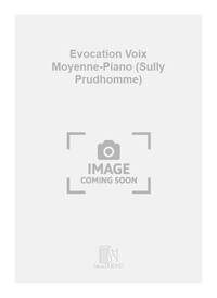 EVOCATION VOIX MOYENNE-PIANO (SULLY PRUDHOMME) CHANT