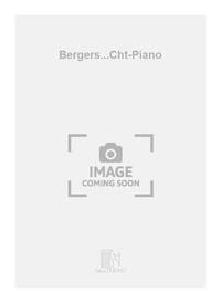 BERGERS...CHT-PIANO CHANT