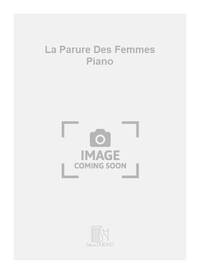 LA PARURE DES FEMMES PIANO PIANO