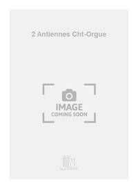 2 ANTIENNES CHT-ORGUE CHANT