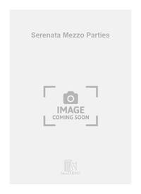 SERENATA MEZZO PARTIES  CHANT
