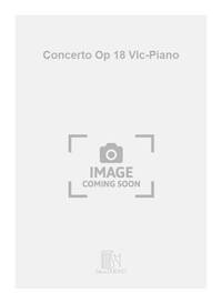 CONCERTO OP 18 VLC-PIANO  VIOLONCELLE