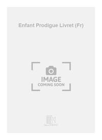 ENFANT PRODIGUE LIVRET (FR) OPERA