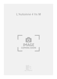 L'AUTOMNE 4 VX M CHANT