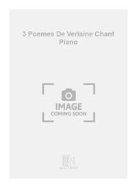 3 POEMES DE VERLAINE CHANT PIANO  CHANT