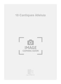 10 CANTIQUES ALLELUIA CHANT