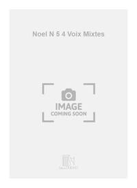 NOEL N 5 4 VOIX MIXTES  CHANT