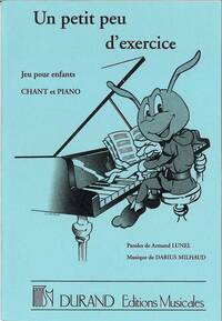 DARIUS MILHAUD : UN PETIT PEU D'EXERCICE, JEU POUR ENFANTS, CHANT ET PIANO