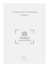 4 PIECES N 2 PASTORALE ORGUE  ORGUE