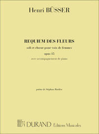 REQUIEM DES FLEURS MEZZO-CHOEUR DE FEMMES-PIANO CHANT