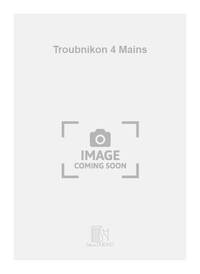 TROUBNIKON 4 MAINS PIANO