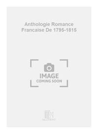 ANTHOLOGIE ROMANCE FRANCAISE DE 1795-1815 CHANT