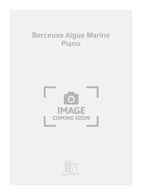 BERCEUSE AIGUE MARINE PIANO  PIANO