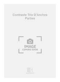 CONTRASTE TRIO D'ANCHES PARTIES  MUSIQUE D'ENSEMBLE