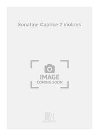 SONATINE CAPRICE 2 VIOLONS  MUSIQUE D'ENSEMBLE