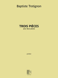 BAPTISTE TROTIGNON : TROIS PIECES - I. PASSACAILLE - II. ELEGIE - III. MOTEUR - DUO DE PIANOS -
