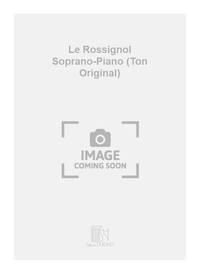 LE ROSSIGNOL SOPRANO-PIANO (TON ORIGINAL) CHANT