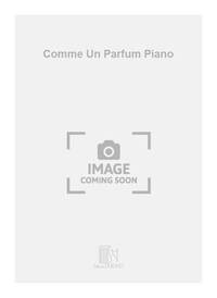 COMME UN PARFUM PIANO  PIANO