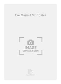 AVE MARIA 4 VX EGALES CHANT