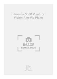 HASARDS OP 96 QUATUOR VIOLON-ALTO-VLC-PIANO MUSIQUE D'ENSEMBLE
