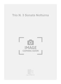 TRIO N. 3 SONATA NOTTURNA