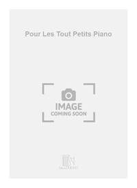 POUR LES TOUT PETITS PIANO PIANO