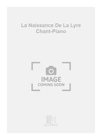 LA NAISSANCE DE LA LYRE CHANT-PIANO CHANT