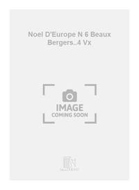 NOEL D'EUROPE N 6 BEAUX BERGERS..4 VX CHANT