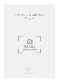 4 PIECES N 4 OFFERTOIRE ORGUE  ORGUE