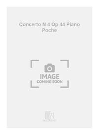 CONCERTO N 4 OP 44 PIANO POCHE PIANO