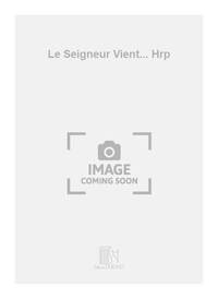 LE SEIGNEUR VIENT... HRP  CHANT