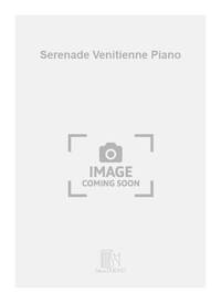 SERENADE VENITIENNE PIANO PIANO