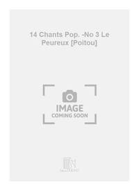 14 CHANTS POP. -NO 3 LE PEUREUX [POITOU] CHANT