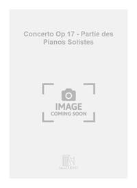 CONCERTO OP 17 - PARTIE DES PIANOS SOLISTES PIANO