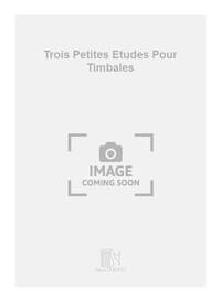 TROIS PETITES ETUDES POUR TIMBALES PERCUSSIONS