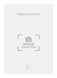 PADMAVATI LIVRET OPERA
