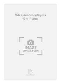 ODES ANACREONTIQUES CHT-PIANO CHANT