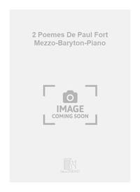 2 POEMES DE PAUL FORT MEZZO-BARYTON-PIANO CHANT