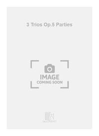 3 TRIOS OP.5 PARTIES  MUSIQUE D'ENSEMBLE